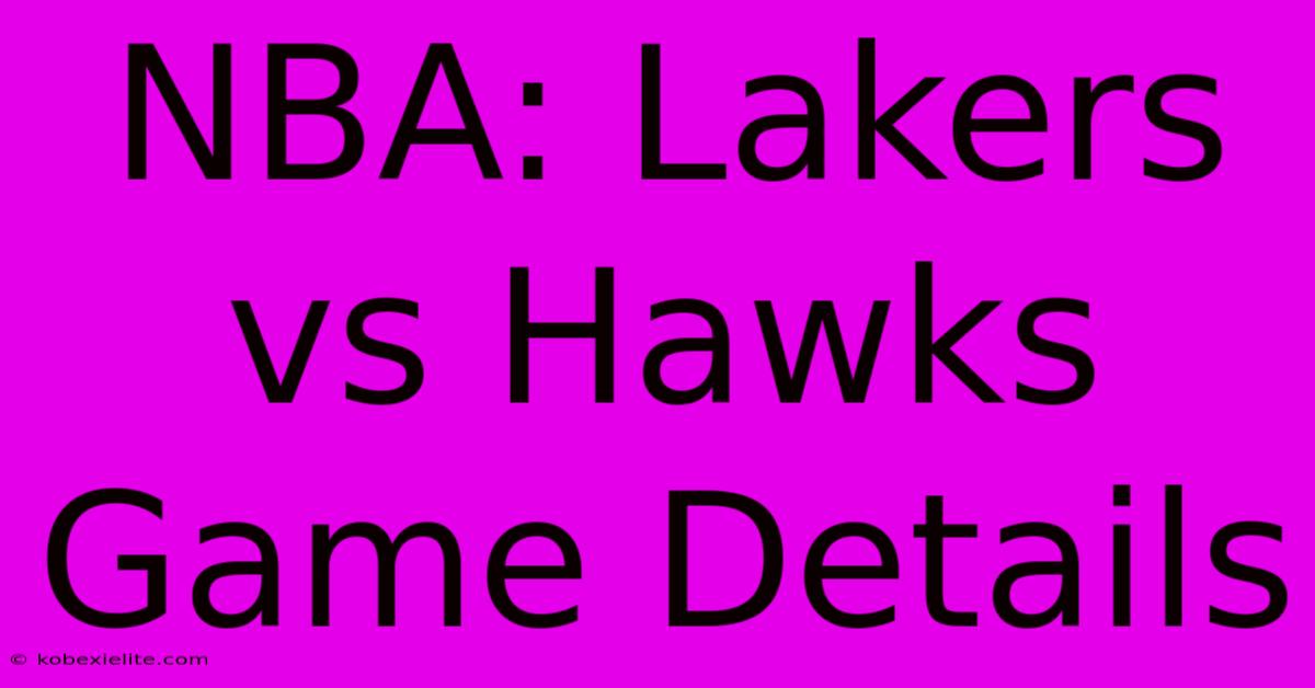 NBA: Lakers Vs Hawks Game Details