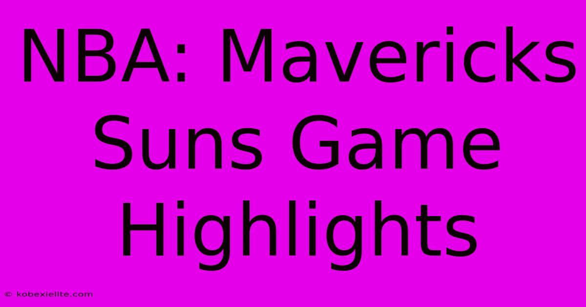 NBA: Mavericks Suns Game Highlights