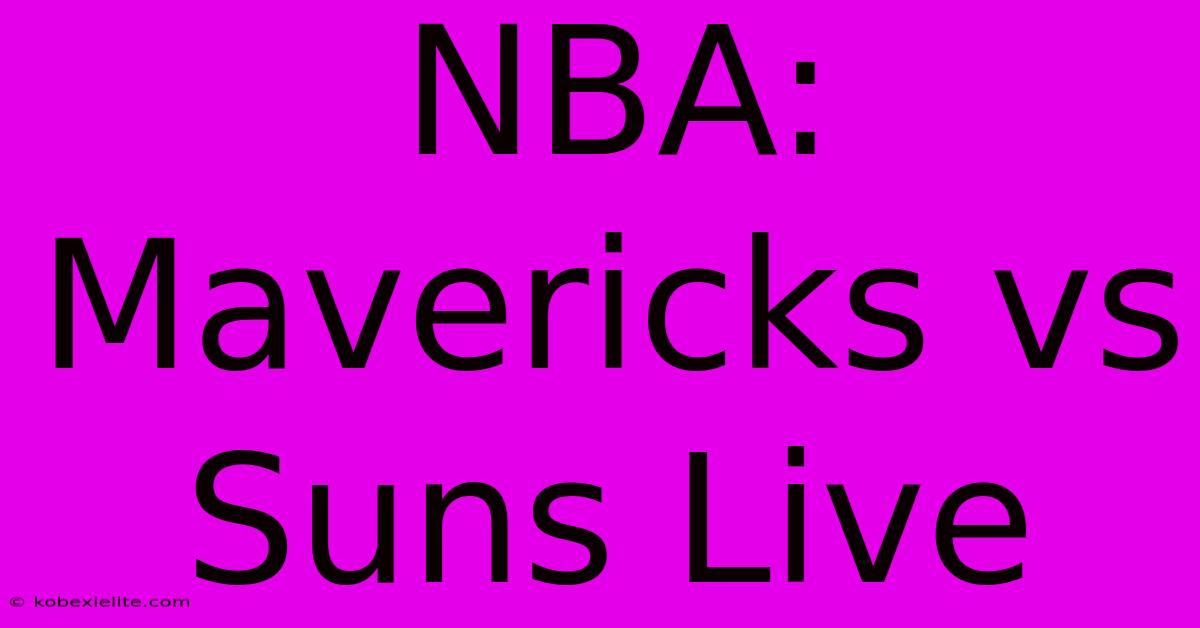 NBA: Mavericks Vs Suns Live