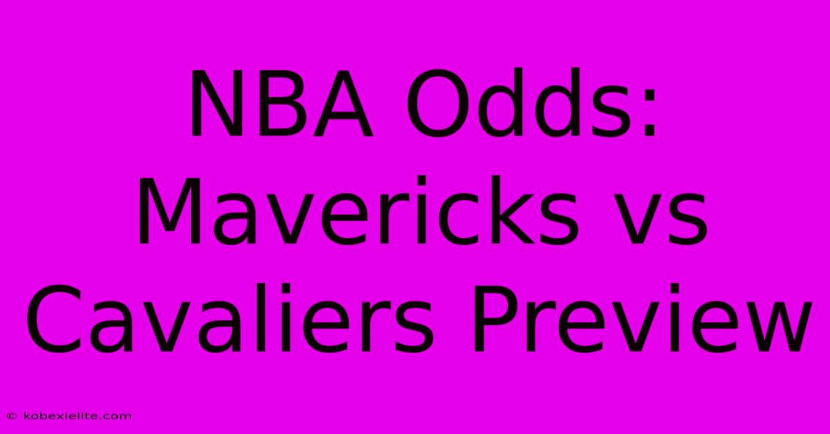 NBA Odds: Mavericks Vs Cavaliers Preview