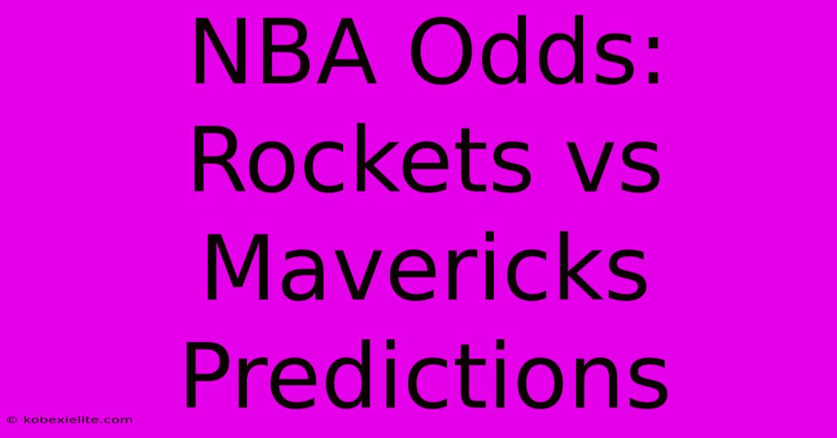 NBA Odds: Rockets Vs Mavericks Predictions