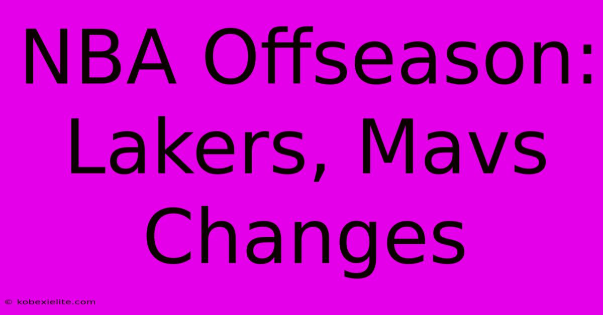 NBA Offseason: Lakers, Mavs Changes