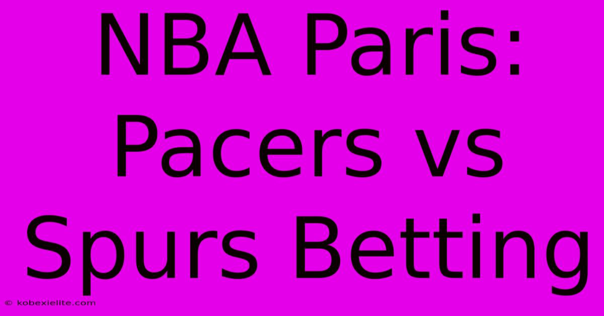 NBA Paris: Pacers Vs Spurs Betting