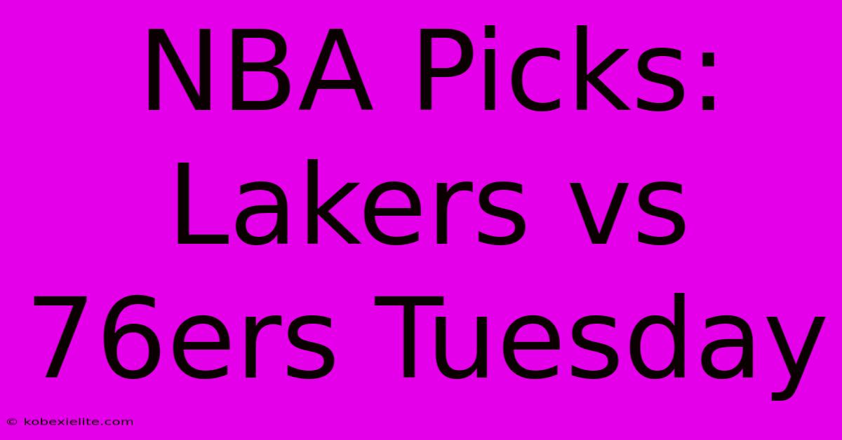 NBA Picks: Lakers Vs 76ers Tuesday