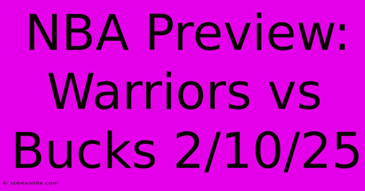 NBA Preview: Warriors Vs Bucks 2/10/25