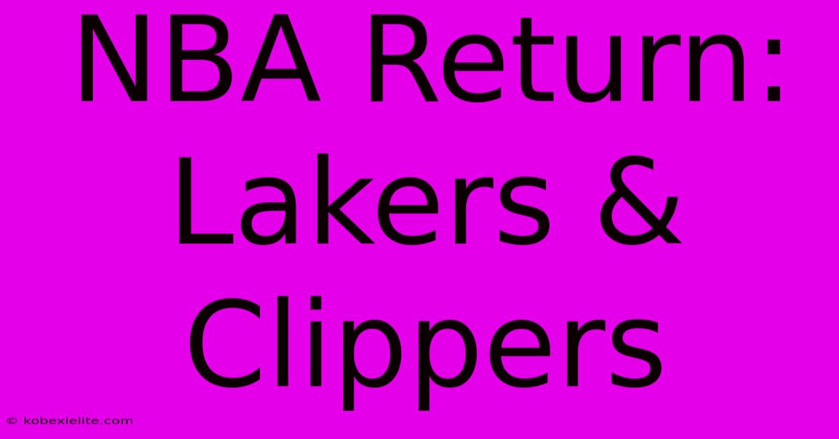 NBA Return: Lakers & Clippers