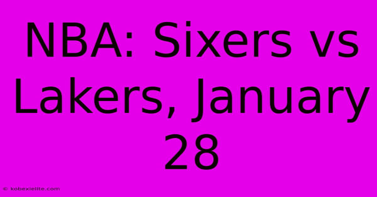 NBA: Sixers Vs Lakers, January 28