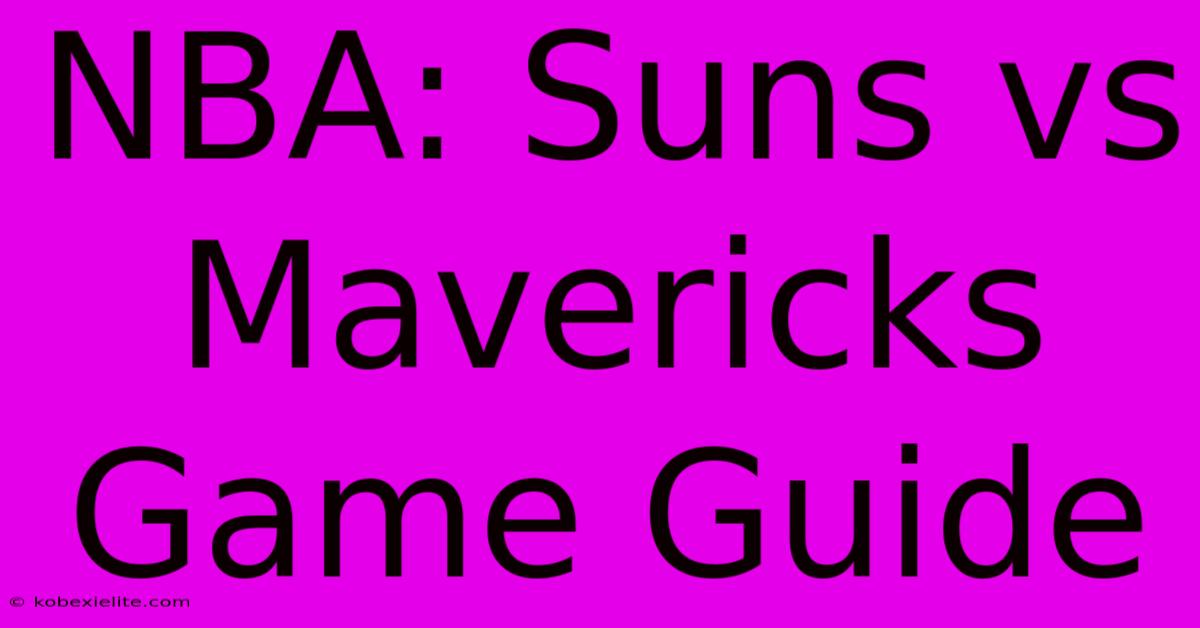 NBA: Suns Vs Mavericks Game Guide