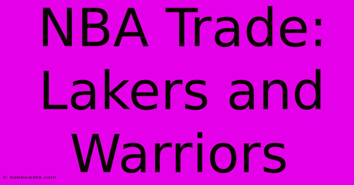 NBA Trade: Lakers And Warriors