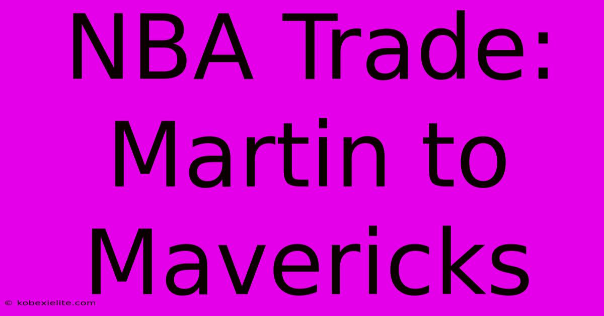 NBA Trade: Martin To Mavericks