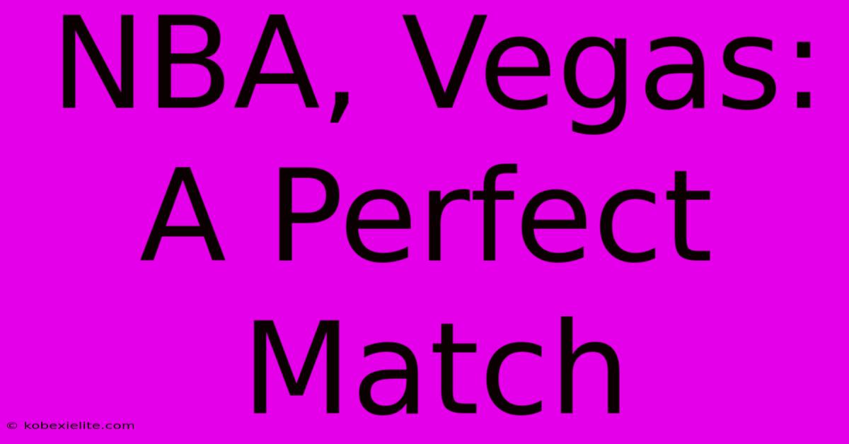 NBA, Vegas: A Perfect Match NBA, Vegas: A Perfect Match