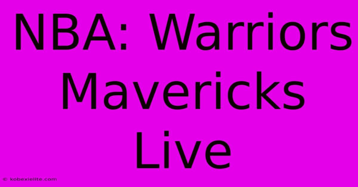 NBA: Warriors Mavericks Live