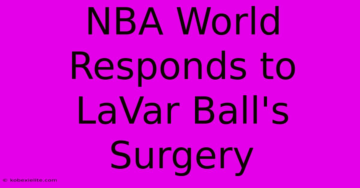 NBA World Responds To LaVar Ball's Surgery