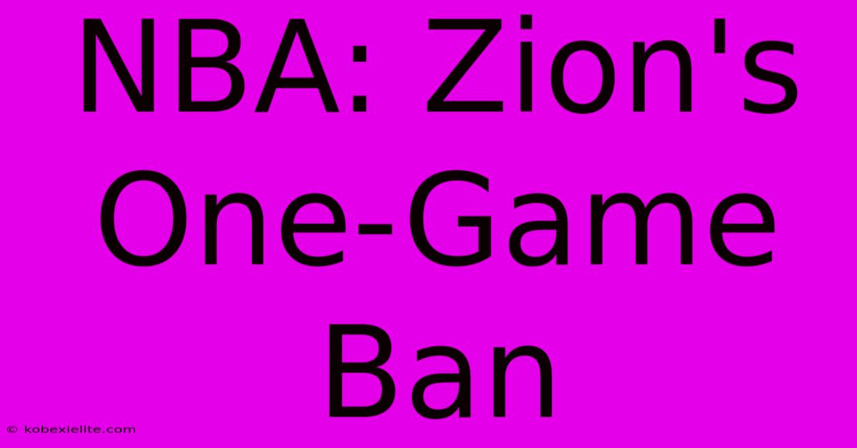 NBA: Zion's One-Game Ban