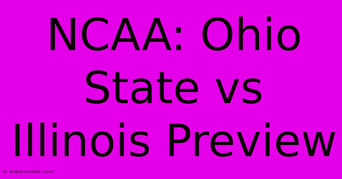 NCAA: Ohio State Vs Illinois Preview