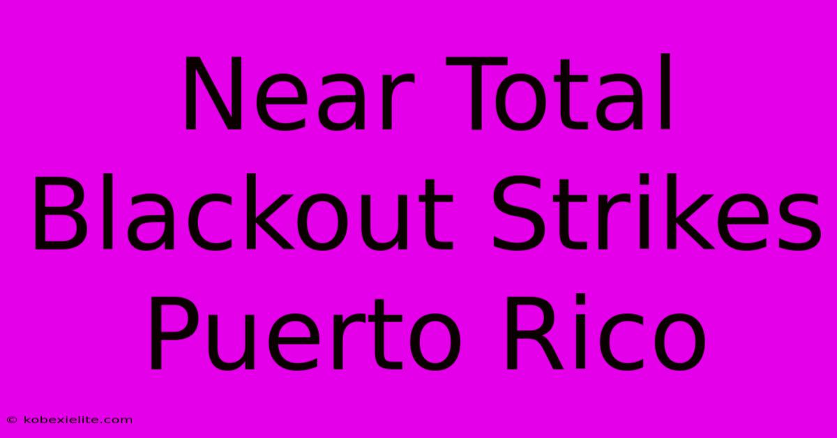 Near Total Blackout Strikes Puerto Rico