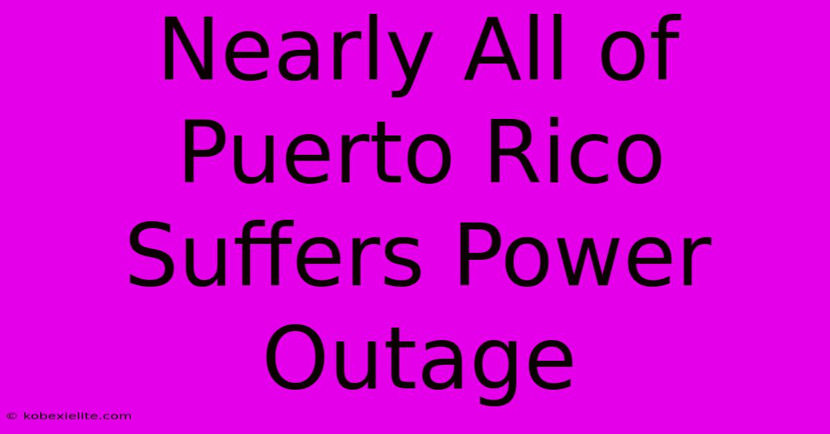 Nearly All Of Puerto Rico Suffers Power Outage