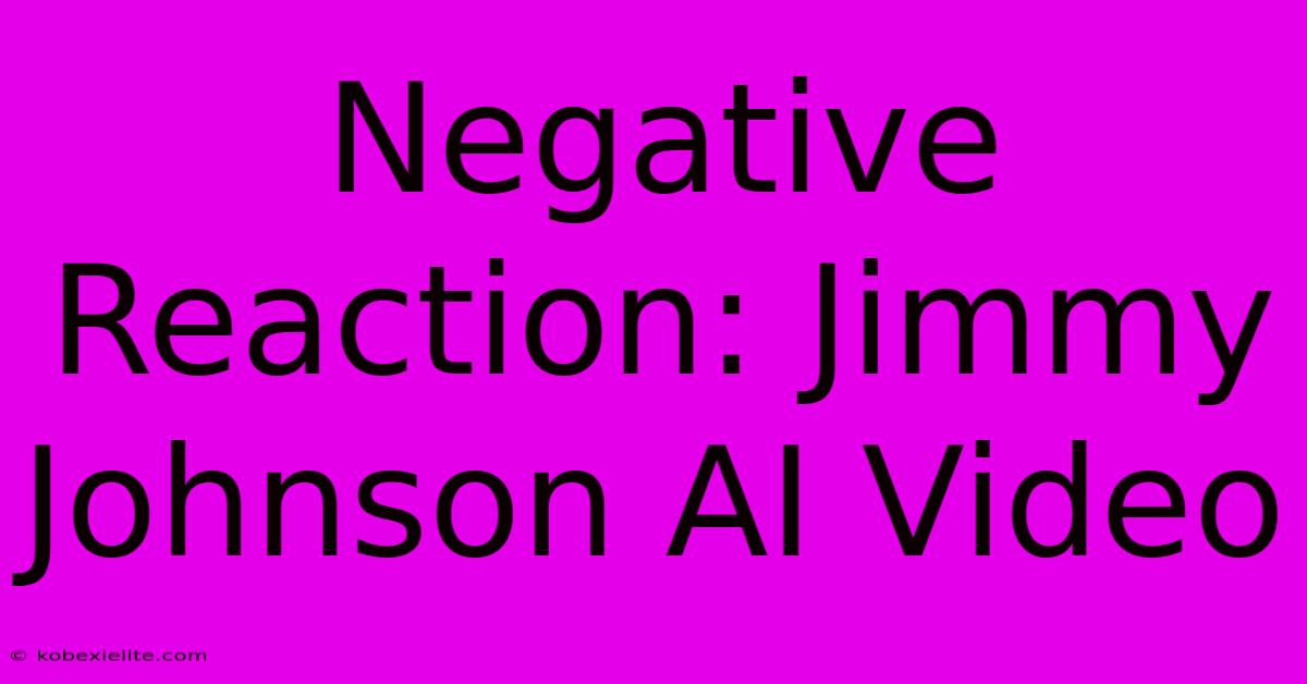 Negative Reaction: Jimmy Johnson AI Video