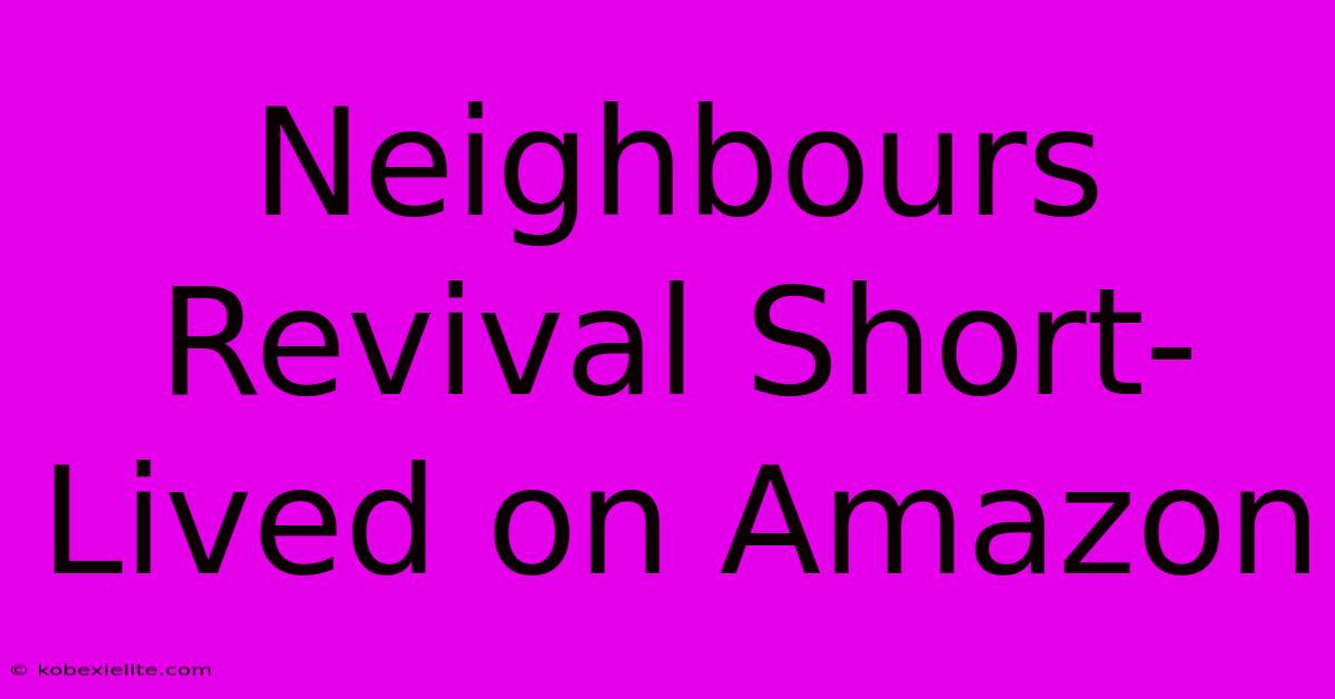 Neighbours Revival Short-Lived On Amazon