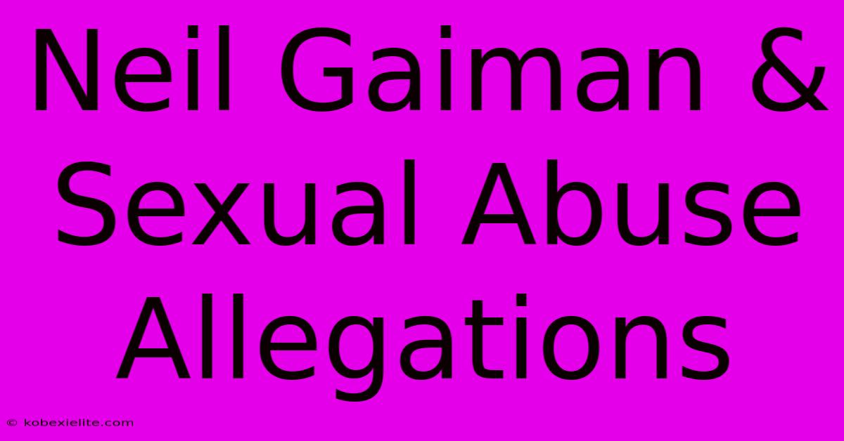 Neil Gaiman & Sexual Abuse Allegations