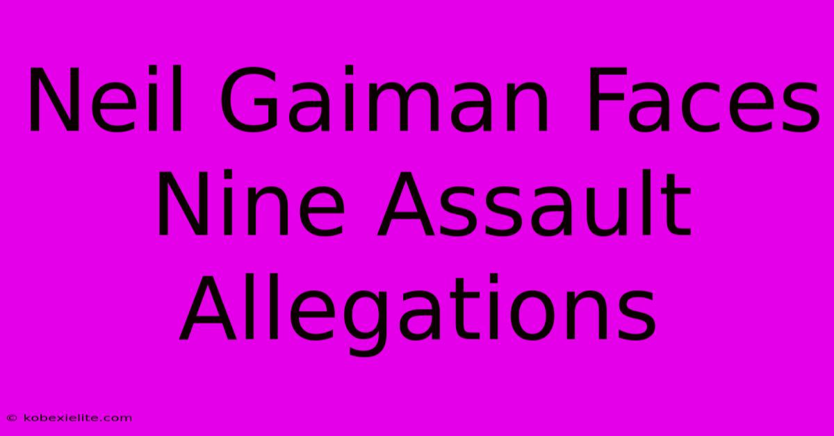 Neil Gaiman Faces Nine Assault Allegations