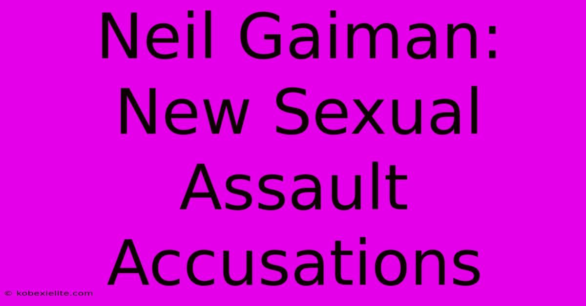 Neil Gaiman: New Sexual Assault Accusations