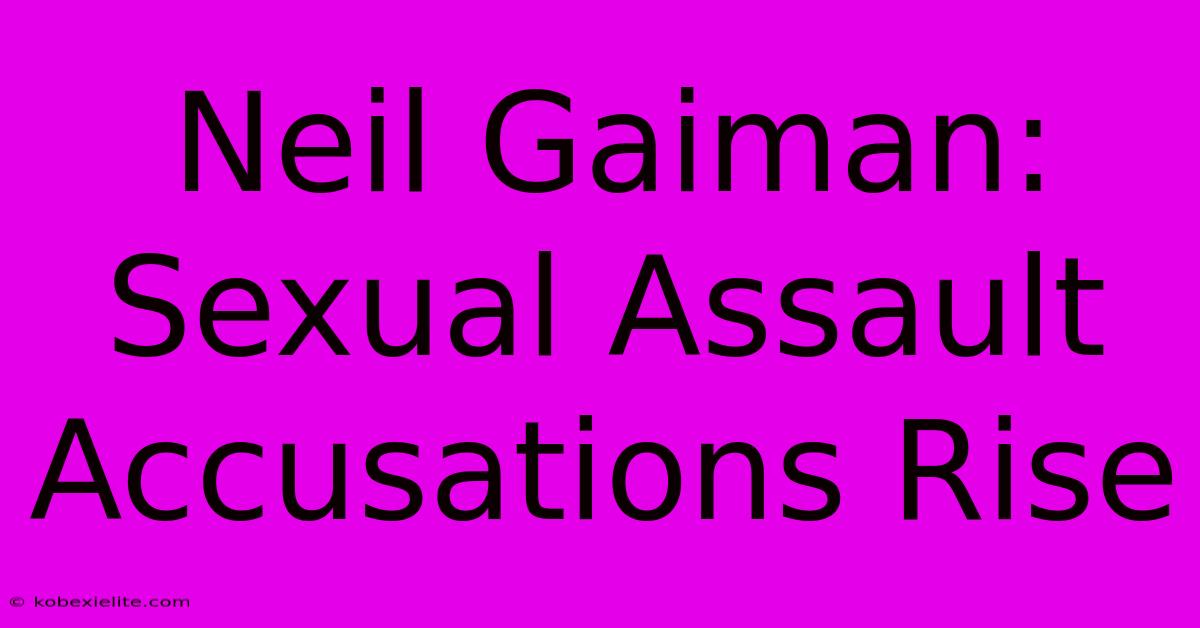 Neil Gaiman: Sexual Assault Accusations Rise