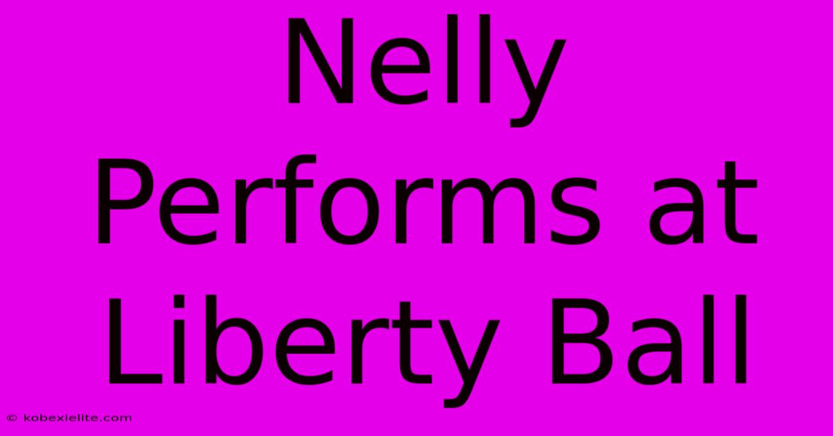 Nelly Performs At Liberty Ball