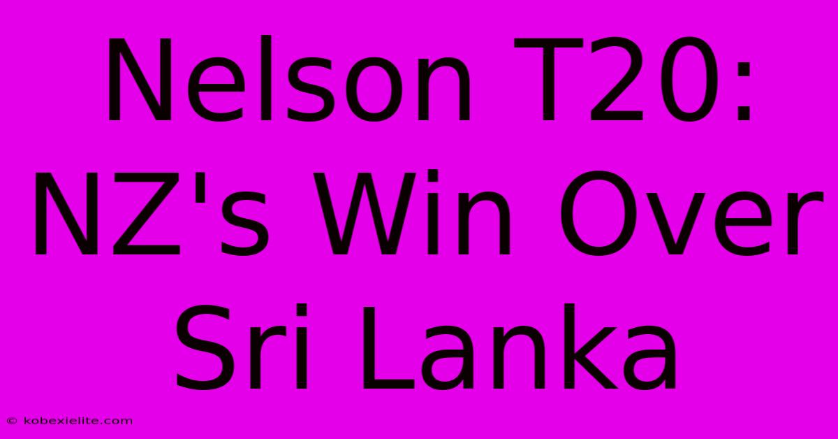 Nelson T20: NZ's Win Over Sri Lanka