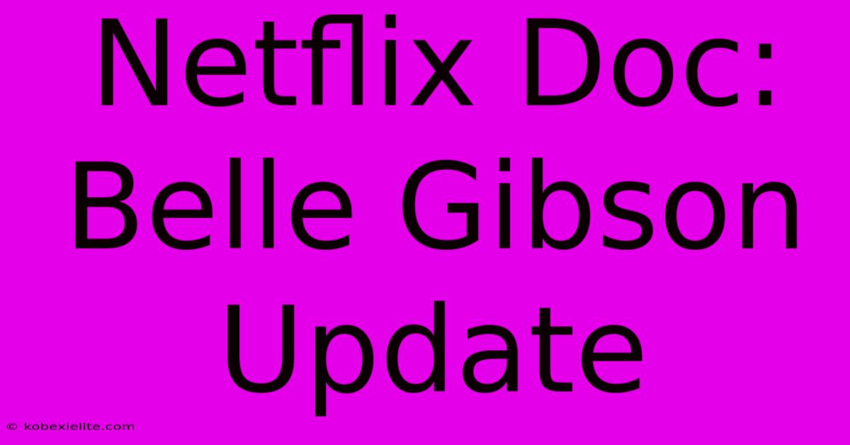 Netflix Doc: Belle Gibson Update