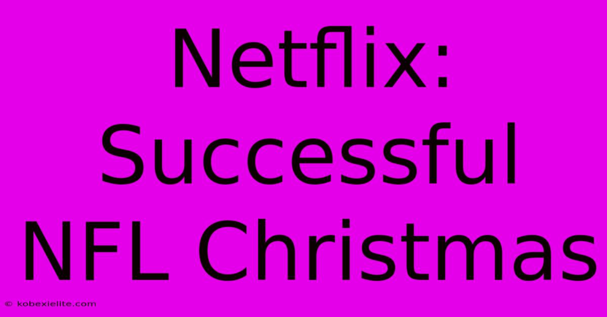 Netflix: Successful NFL Christmas