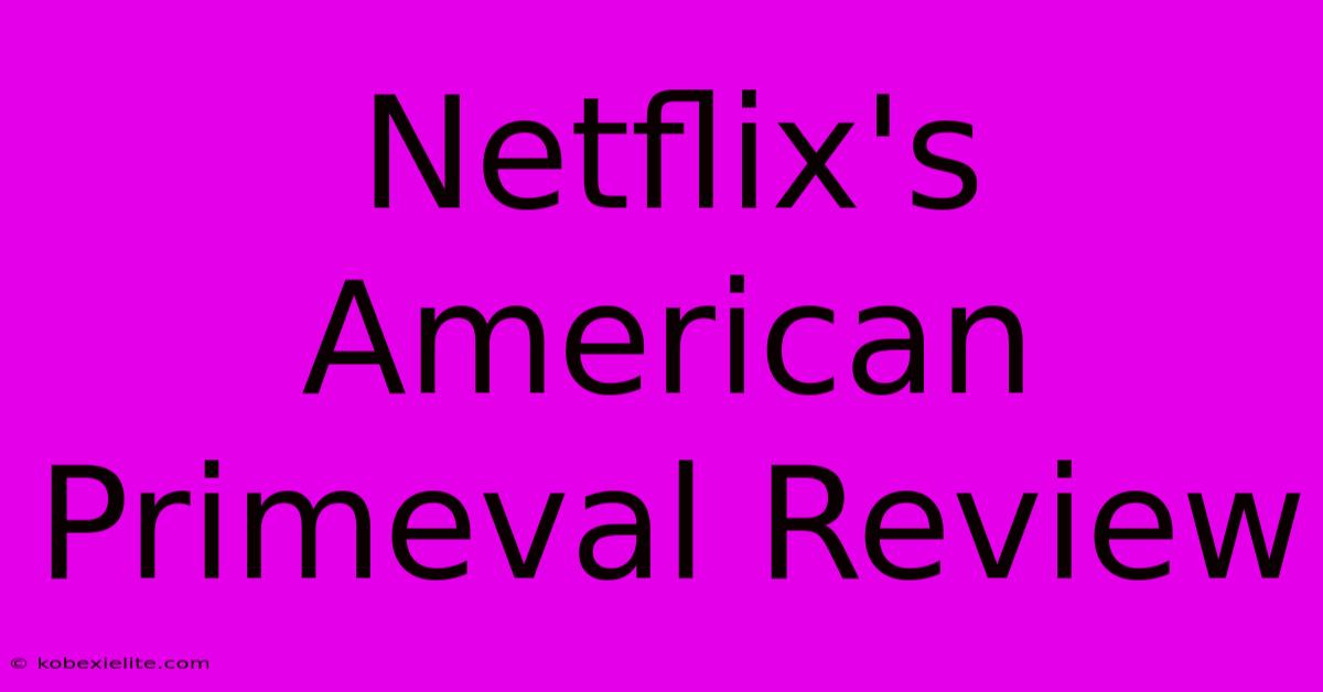 Netflix's American Primeval Review