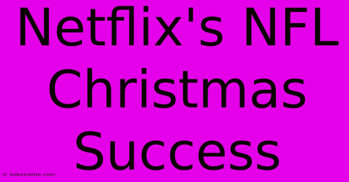 Netflix's NFL Christmas Success