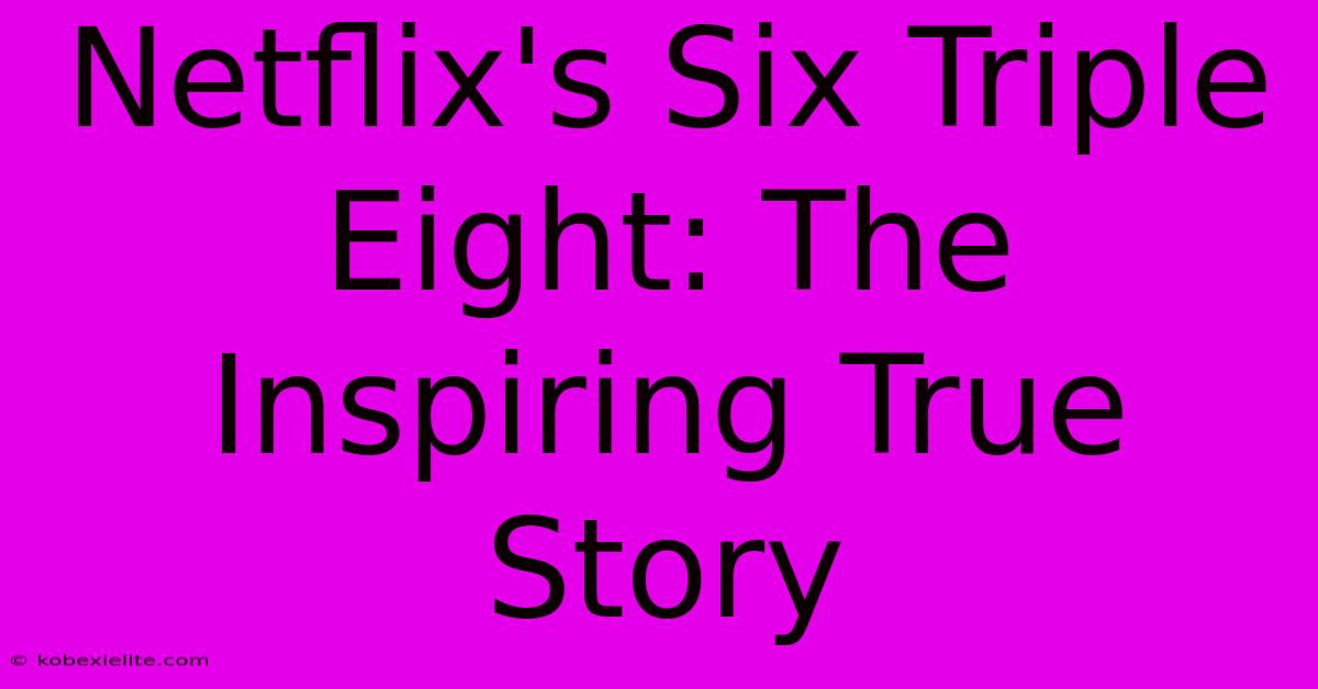 Netflix's Six Triple Eight: The Inspiring True Story