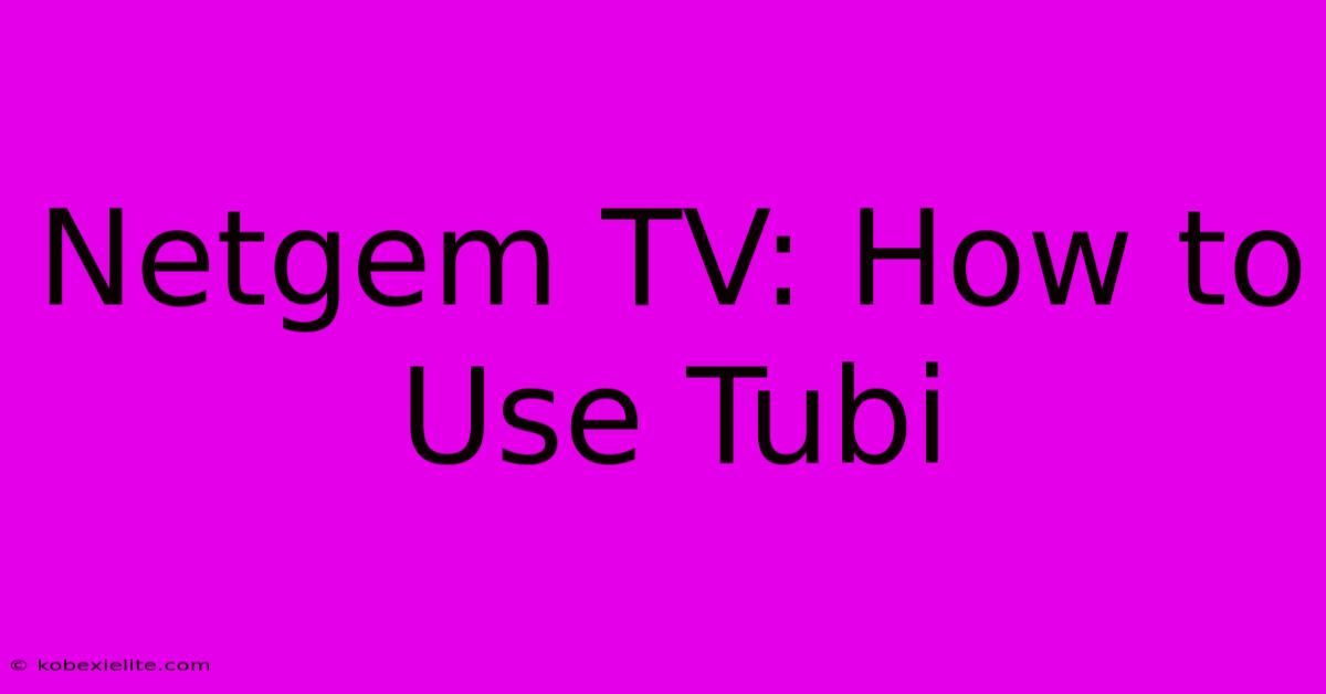 Netgem TV: How To Use Tubi