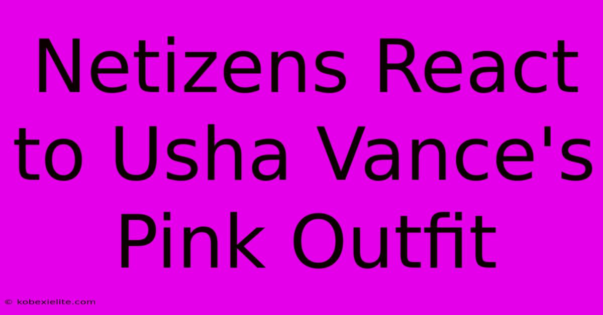 Netizens React To Usha Vance's Pink Outfit