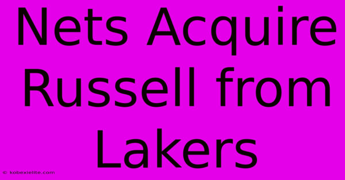 Nets Acquire Russell From Lakers