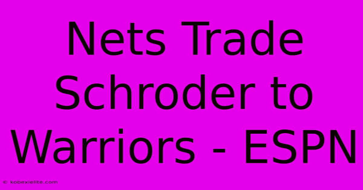 Nets Trade Schroder To Warriors - ESPN Nets Trade Schroder To Warriors - ESPN