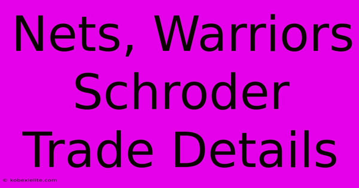 Nets, Warriors Schroder Trade Details Nets, Warriors Schroder Trade Details