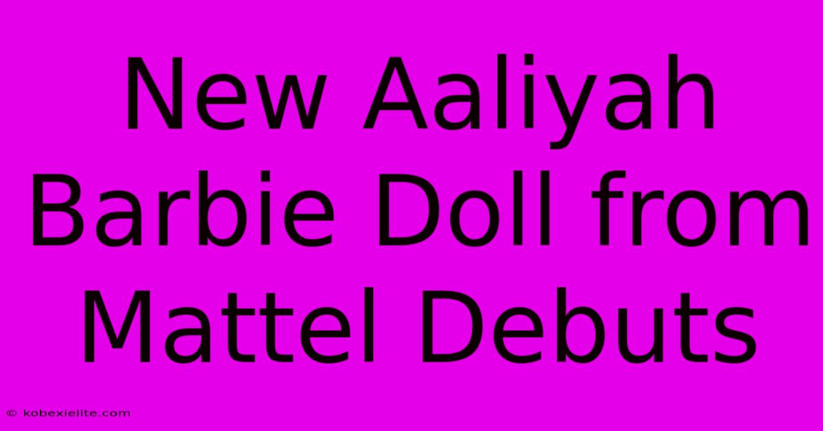 New Aaliyah Barbie Doll From Mattel Debuts