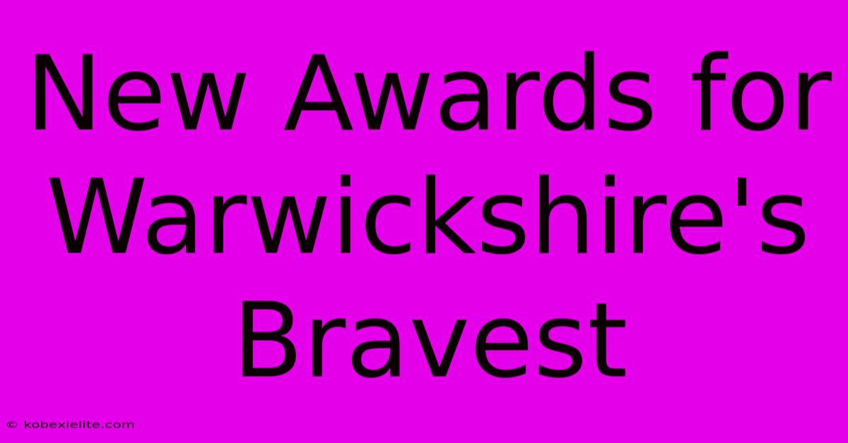 New Awards For Warwickshire's Bravest