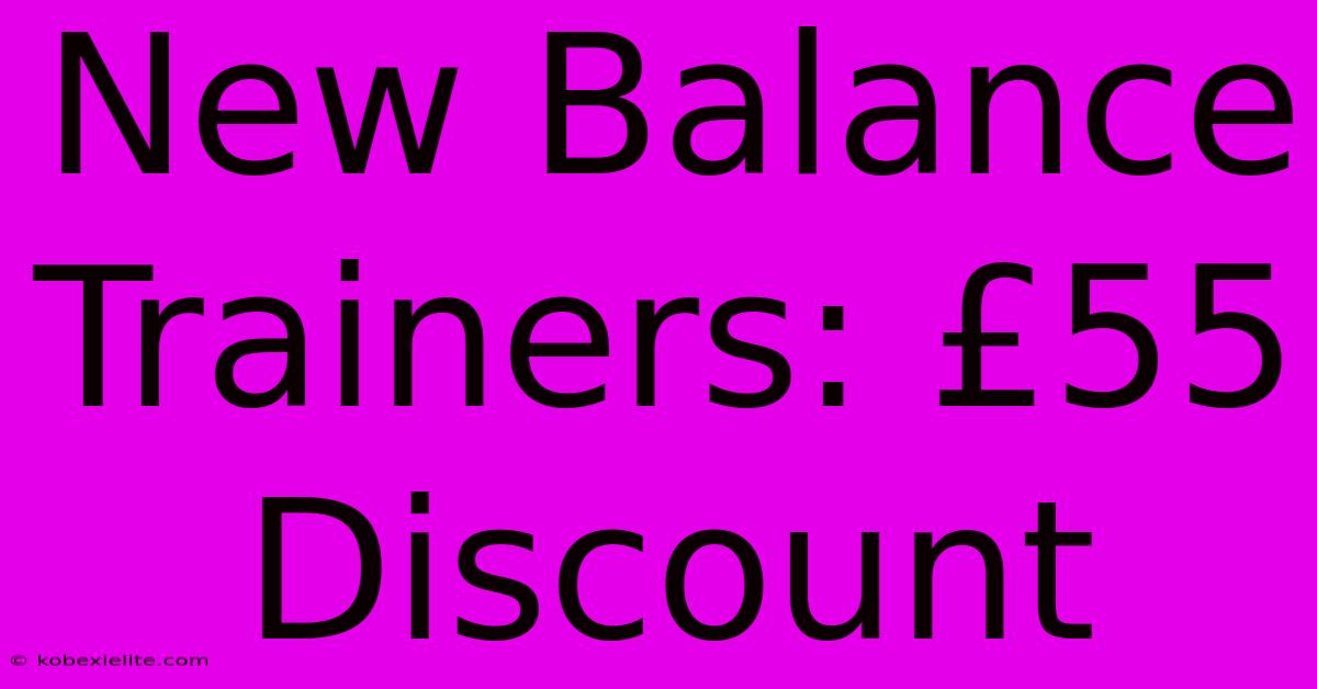 New Balance Trainers: £55 Discount