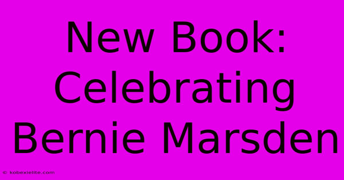 New Book: Celebrating Bernie Marsden