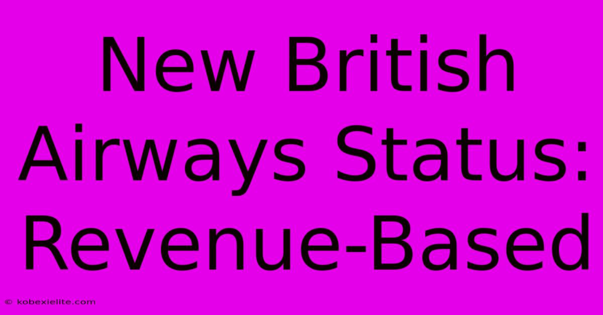 New British Airways Status: Revenue-Based