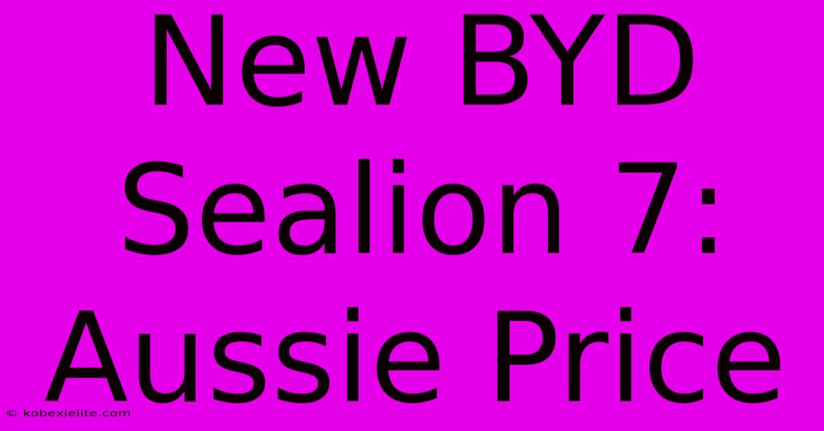 New BYD Sealion 7: Aussie Price