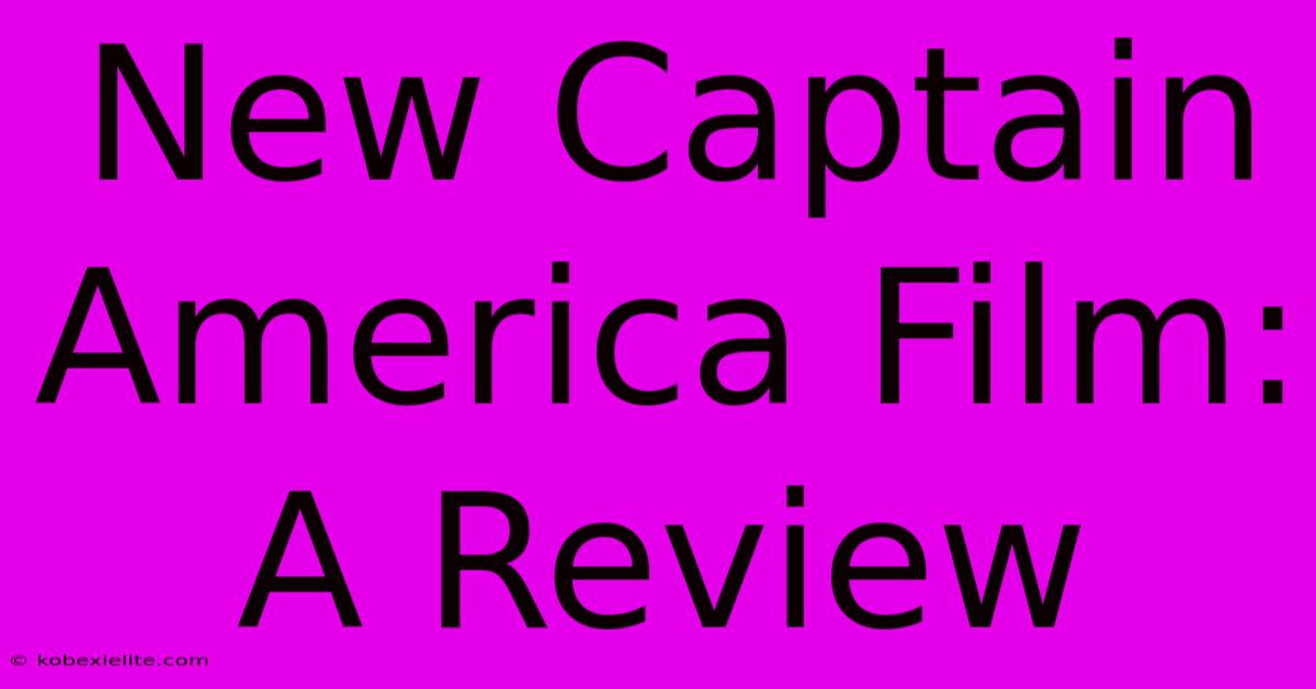 New Captain America Film: A Review