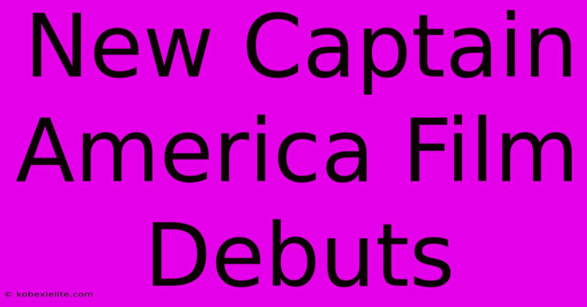 New Captain America Film Debuts