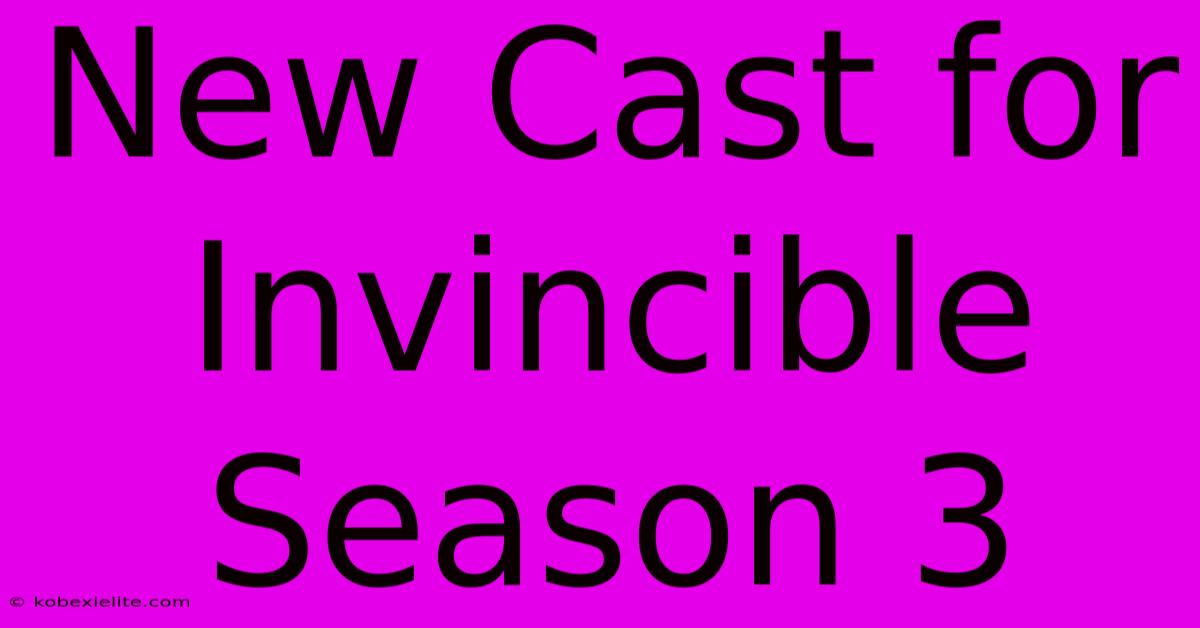 New Cast For Invincible Season 3