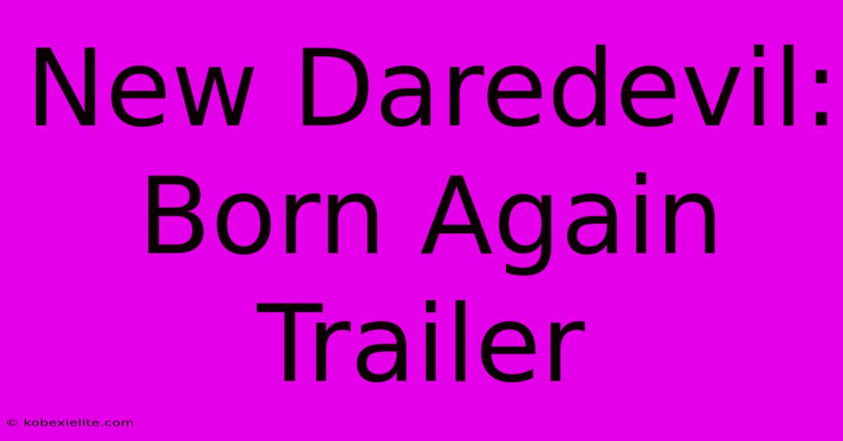 New Daredevil: Born Again Trailer