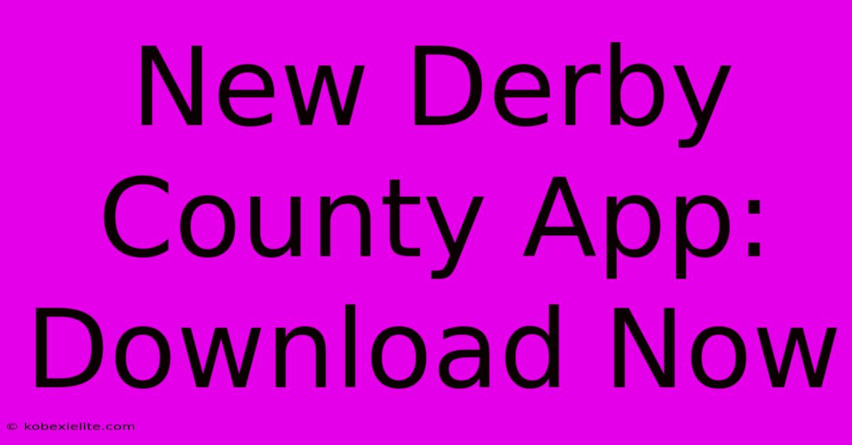 New Derby County App: Download Now